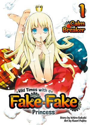 [Wild Times with a Fake Fake Princess 01] • Calm Breaker